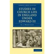 Studies in Church Life in England Under Edward III