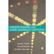 Understanding and Using Advanced Statistics : A Practical Guide for Students