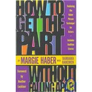 How to Get the Part...Without Falling Apart! Featuring the Haber Phrase Technique for Actors