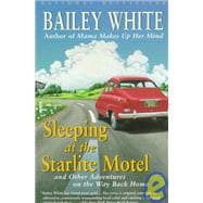 Sleeping at the Starlite Motel and Other Adventures on the Way Back Home