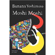 Moshi Moshi A Novel