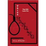Tales That Will Leave You Hanging