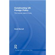 Constructing US Foreign Policy The Curious Case of Cuba