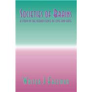 Societies of Brains: A Study in the Neuroscience of Love and Hate