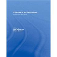 Climates of the British Isles: Present, Past and Future
