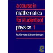 A Course in Mathematics for Students of Physics