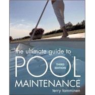 The Ultimate Guide to Pool Maintenance, Third Edition