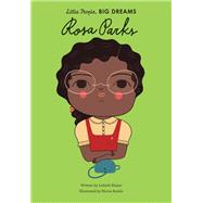 Rosa Parks (Little People, BIG DREAMS, Bk. 9)
