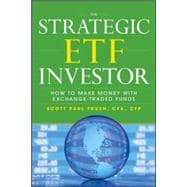 The Strategic ETF Investor: How to Make Money with Exchange Traded Funds