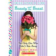 Beauty and the Beast, the Only One Who Didn't Run Away: A Wish Novel (Twice Upon a Time #3) A Wish N