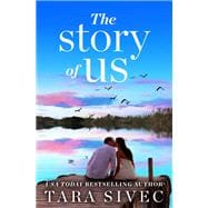 The Story of Us A heart-wrenching story that will make you believe in true love