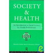 Society and Health: An Introduction to Social Science for Health Professionals