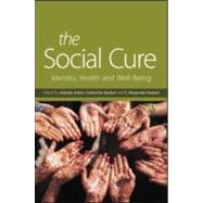 The Social Cure: Identity, Health and Well-Being