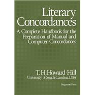Literary Concordances: A Complete Handbook for the Preparation of Manual and Computer Concordances