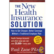 The New Health Insurance Solution How to Get Cheaper, Better Coverage Without a Traditional Employer