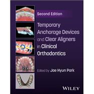 Temporary Anchorage Devices and Clear Aligners in Clinical Orthodontics