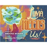 Luma Needs Us