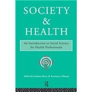 Society and Health: An Introduction to Social Science for Health Professionals