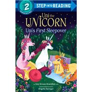 Uni's First Sleepover (Uni the Unicorn, Step Into Reading, Step 2)