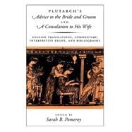 Plutarch's Advice to the Bride and Groom and A Consolation to His Wife English Translations, Comment