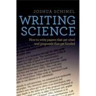 Writing Science How to Write Papers That Get Cited and Proposals That Get Funded