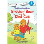 The Berenstain Bears Brother Bear and the Kind Cub