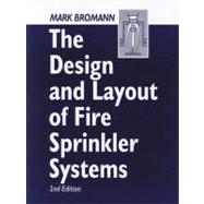 The Design and Layout of Fire Sprinkler Systems, Second Edition