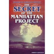 The Secret of the Manhattan Project