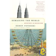 Remaking the World Adventures in Engineering