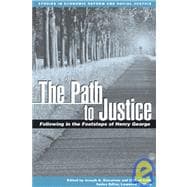 The Path to Justice Following in the Footsteps of Henry George