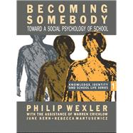 Becoming Somebody: Toward A Social Psychology Of School
