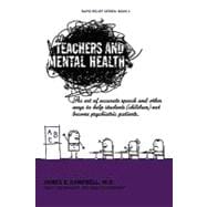 Teachers and Mental Health : The Art of Accurate Speech and Other Ways to Help Students (Children) N