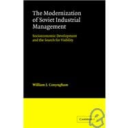 The Modernization of Soviet Industrial Management: Socioeconomic Development and the Search for Viab