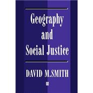 Geography and Social Justice Social Justice in a Changing World