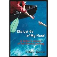 She Let Go of My Hand A Father's Memoir of His Divorce Journey