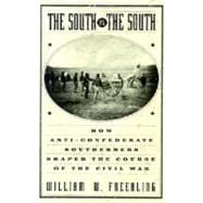 The South Vs. The South How Anti-Confederate Southerners Shaped the Course of the Civil War