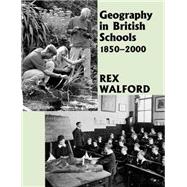 Geography in British Schools, 1885-2000: Making a World of Difference