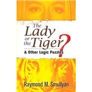 The Lady or the Tiger and Other Logic Puzzles