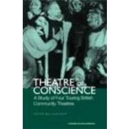 Theatre of Conscience 1939-53: A Study of Four Touring British Community Theatres
