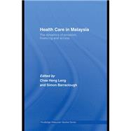 Health Care in Malaysia: The Dynamics of Provision, Financing and Access