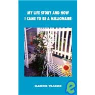 My Life Story and How I Came to Be a Millionaire