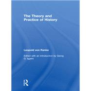 The Theory and Practice of History: Edited with an introduction by Georg G. Iggers