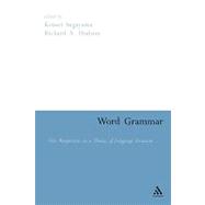 Word Grammar Perspectives on a Theory of Language Structure