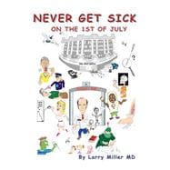 Never Get Sick on the First of July