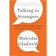 Talking to Strangers What We Should Know about the People We Don't Know