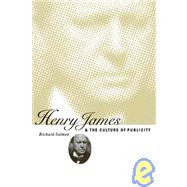 Henry James and the Culture of Publicity