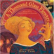 A Thousand Glass Flowers Marietta Barovier and the Invention of the Rosetta Bead