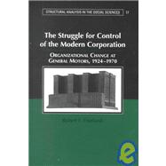 The Struggle for Control of the Modern Corporation: Organizational Change at General Motors, 1924197