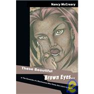 These Beautiful Brown Eyes : Or the Chronicles of a Blackwoman Who Thinks She's Got It Going On