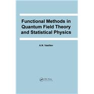 Functional Methods in Quantum Field Theory and Statistical Physics